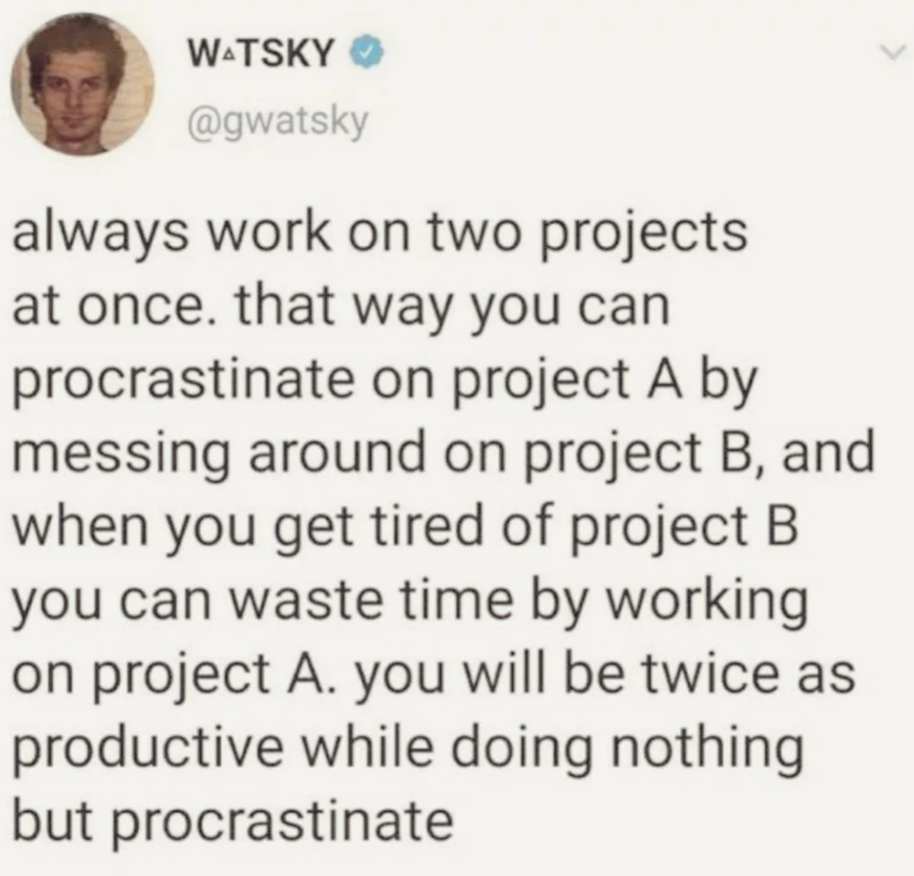 An image of a tweet from someone talking about a procrastination strategy. 