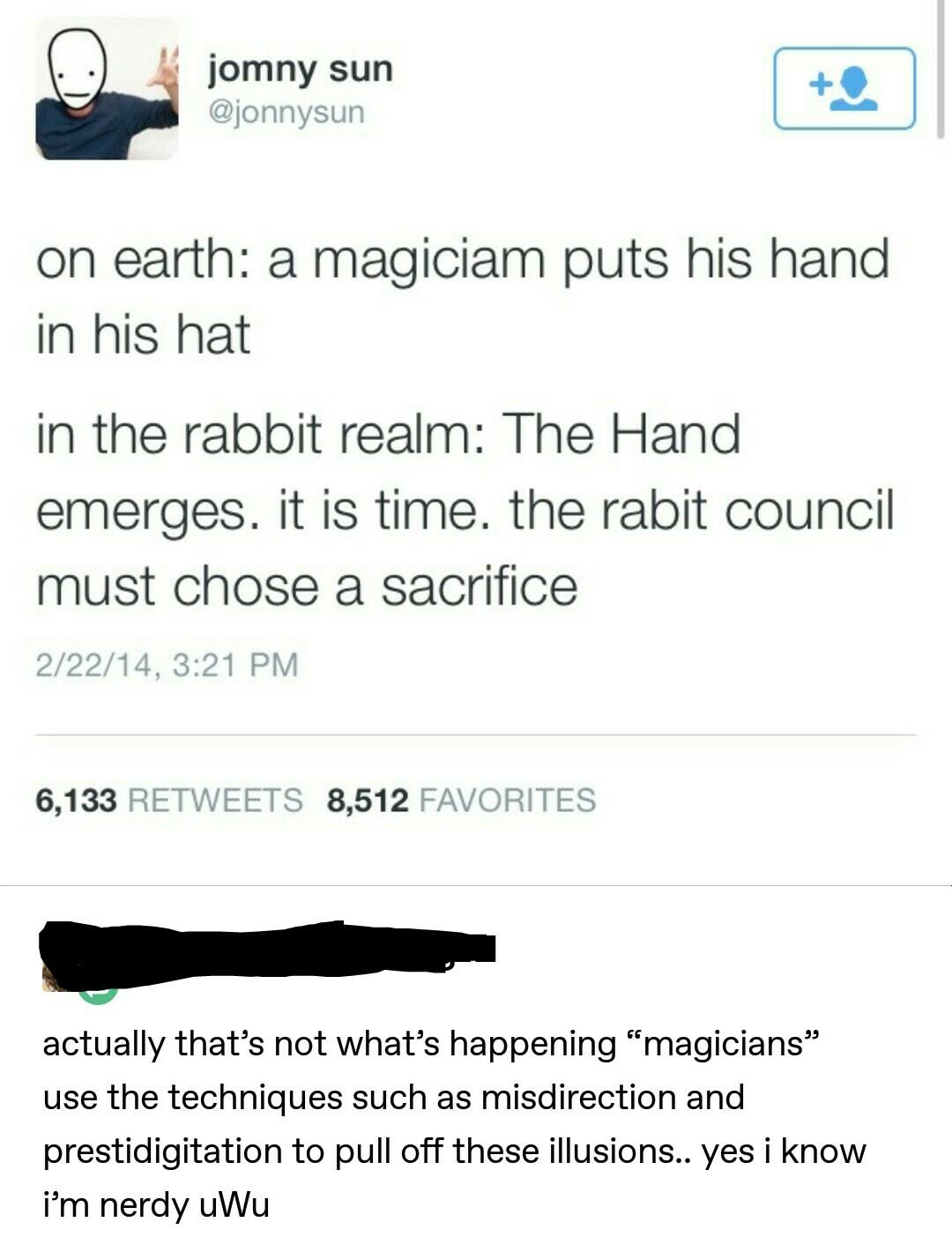 Screenshot of a tweet joking that magicians pulling a rabbit from a hat is actually a ritual where the rabbit council chooses a sacrifice, with a comment underneath fact-checking the magic trick process.