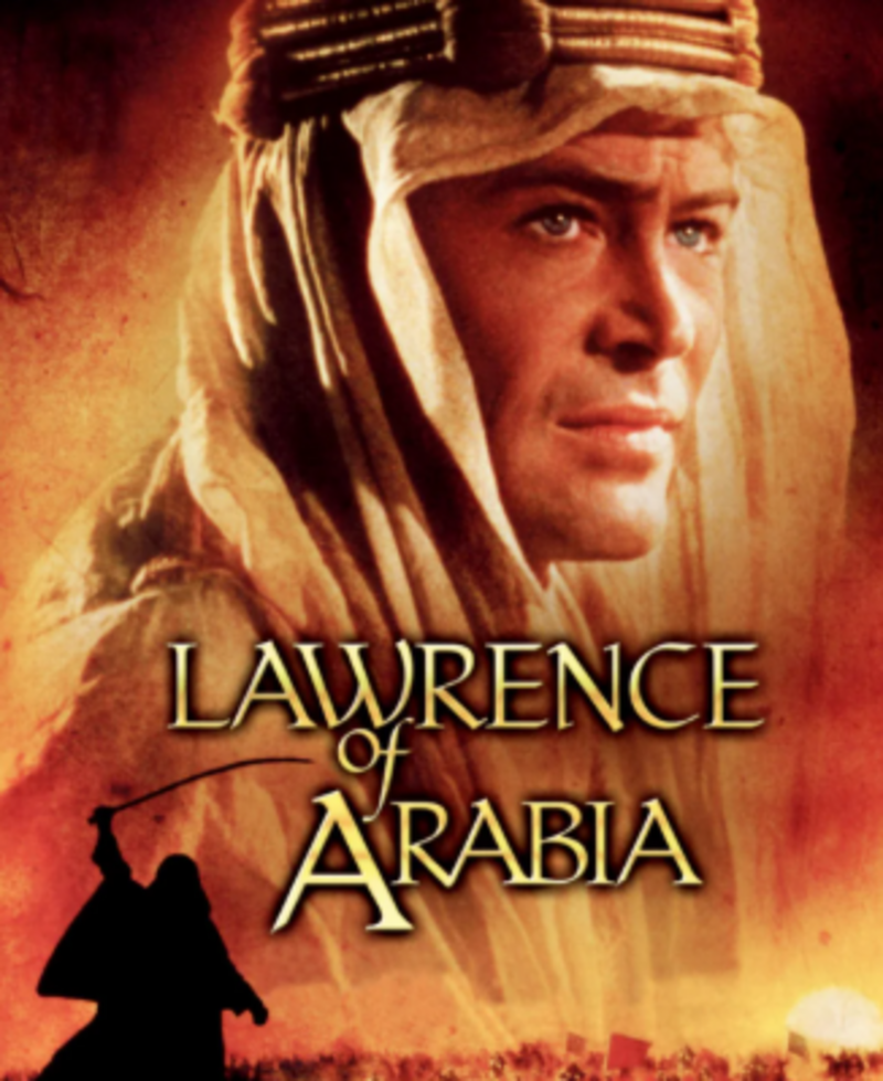 A man in traditional Middle Eastern attire looks into the distance above the title "Lawrence of Arabia"; below, a silhouetted figure raises a sword against a fiery orange background.