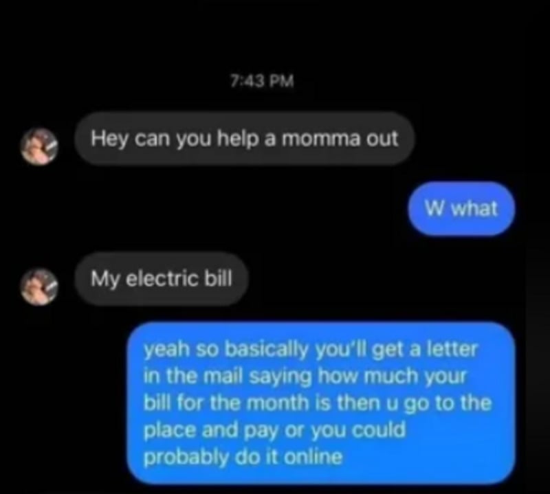 A text conversation where one person asks for help with their electric bill, and the other responds with instructions on how to pay it, suggesting mail, in person, or online options.