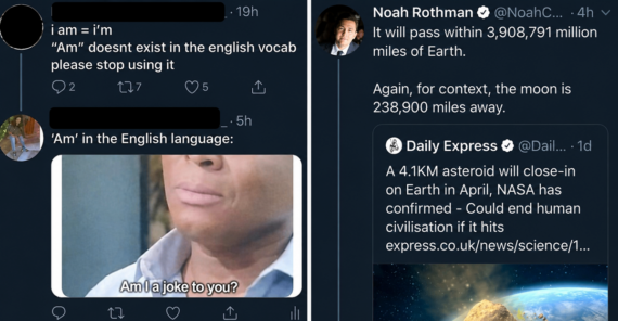 Two Twitter exchanges: Left, a user claims "am" doesn't exist in English; another replies with a meme saying "Am I a joke to you?" Right, a tweet notes an asteroid will pass over 3 million miles from Earth, comparing it to the moon's distance.