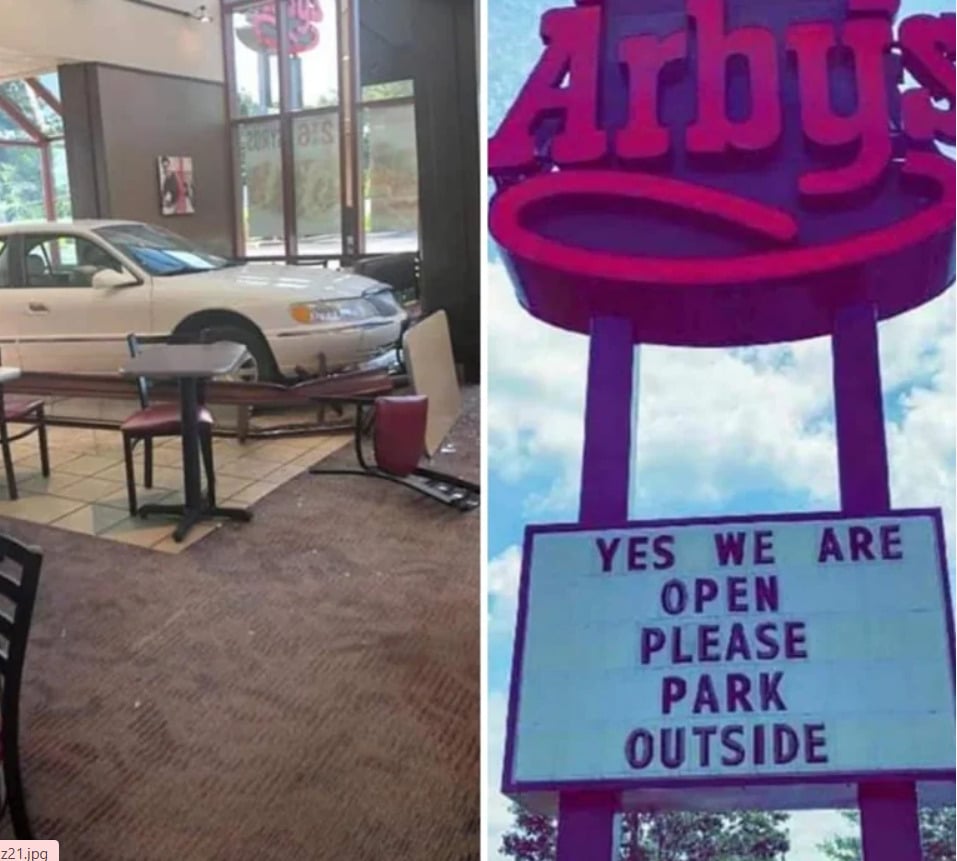 Split image: left shows a car crashed through the window inside a restaurant; right shows an Arby’s sign reading, "YES WE ARE OPEN PLEASE PARK OUTSIDE.