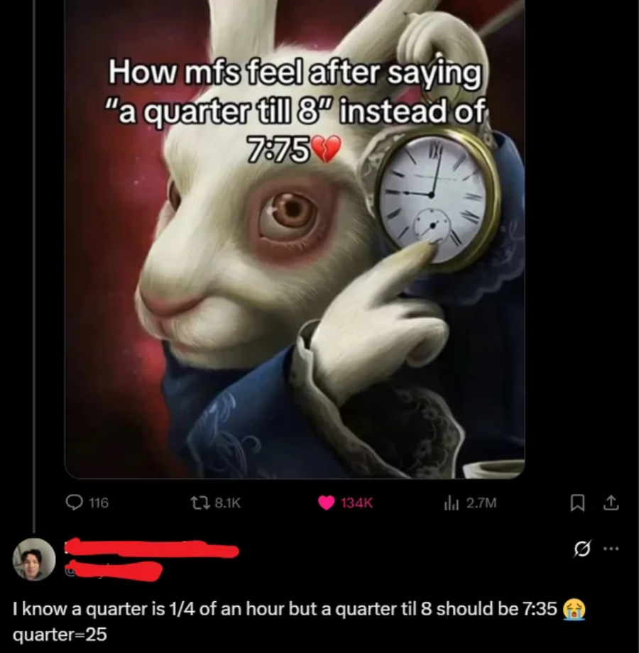 A white rabbit holding a clock looks anxious. The meme text says, "How mfs feel after saying 'a quarter till 8' instead of 7:75," with a broken heart emoji. Beneath, a confused user comments about how a quarter till 8 equals 7:35.
