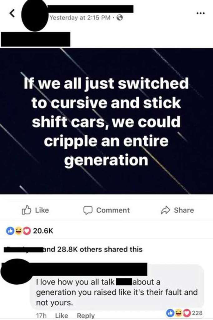 A Facebook post reads, "If we all just switched to cursive and stick shift cars, we could cripple an entire generation." A user comments, "I love how you all talk about a generation you raised like it's their fault and not yours.