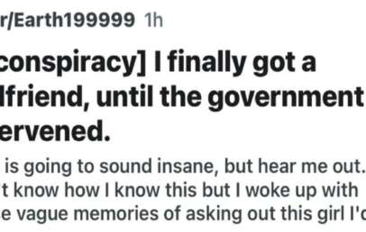 A Reddit post from user r/Earth199999 reads: "[r/conspiracy] I finally got a girlfriend, until the government intervened." Below, the user describes waking up with vague memories of asking out a girl.