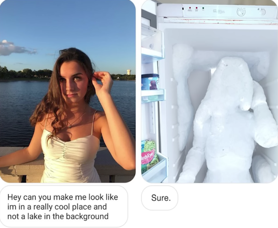 A woman asks to be edited into a "really cool place" instead of by a lake; the reply is a photo of a fridge packed with frost shaped like a person.