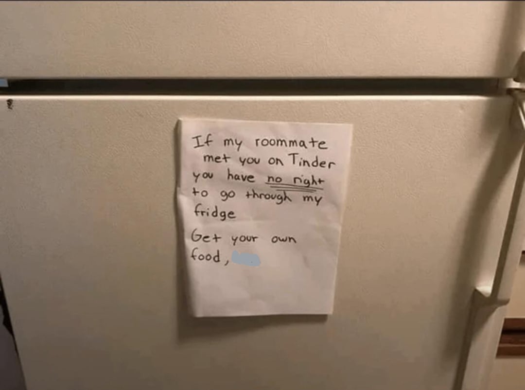 A handwritten note taped to a refrigerator reads: "If my roommate met you on Tinder you have no right to go through my fridge. Get your own food.