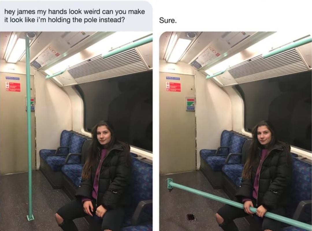 Two-panel meme: Left, a young woman sits on a subway holding her hands oddly. Text above reads, "hey james my hands look weird can you make it look like I'm holding the pole instead?" Right, the pole is edited horizontally across her lap.