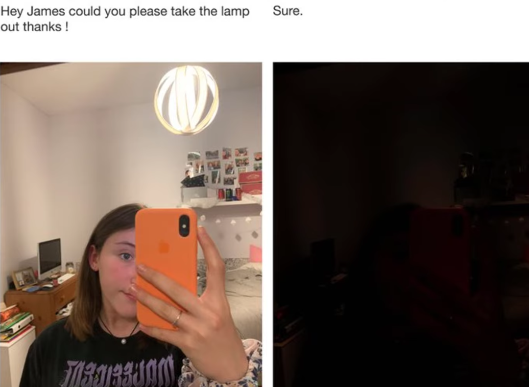 A girl takes a mirror selfie in a well-lit bedroom. The next photo is almost completely dark, with only a faint outline of the girl and her phone visible, showing the lamp has been removed. Text above reads: "Hey James could you please take the lamp out thanks! Sure.