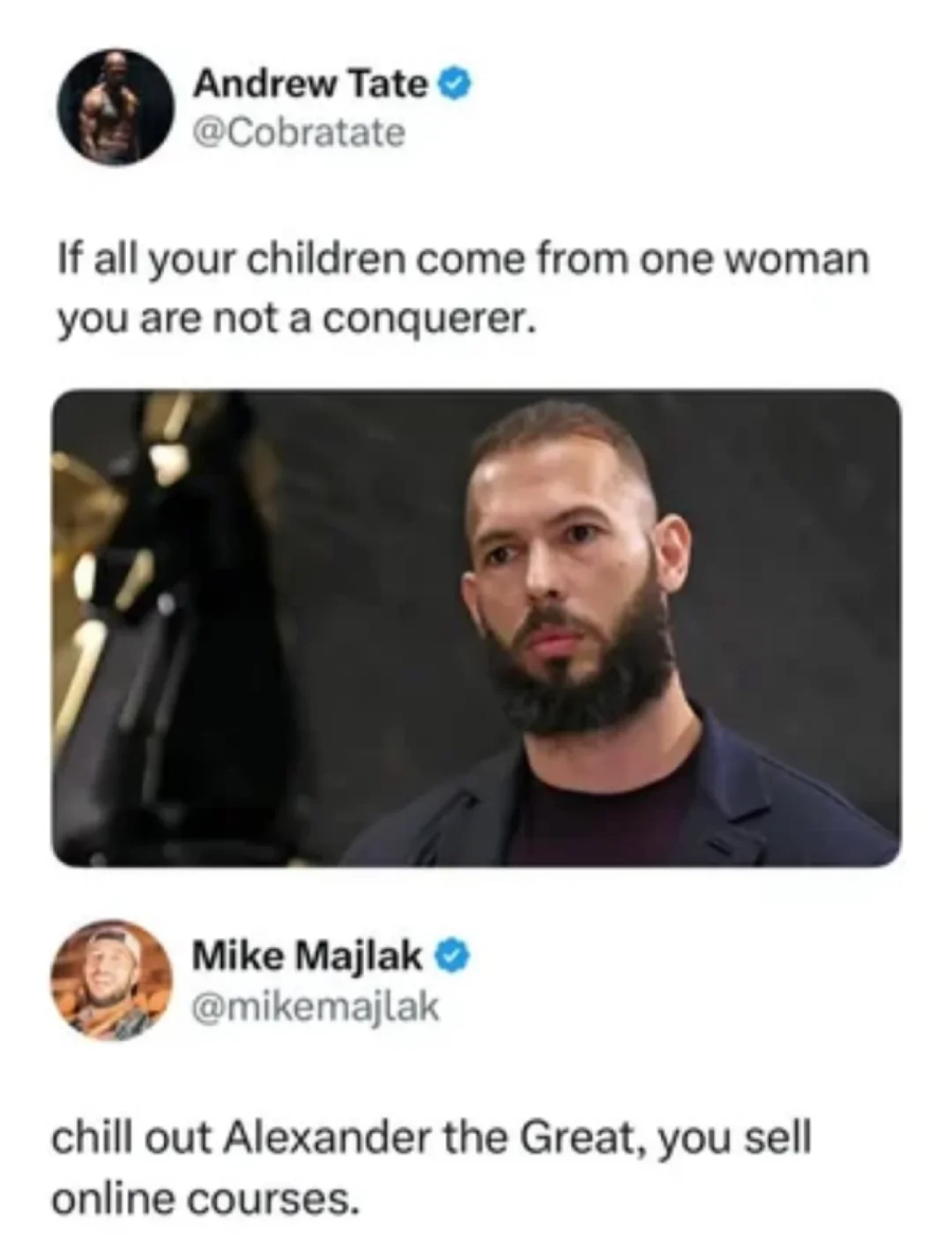 A tweet from Andrew Tate says, "If all your children come from one woman you are not a conquerer." Below, Mike Majlak replies, "chill out Alexander the Great, you sell online courses.