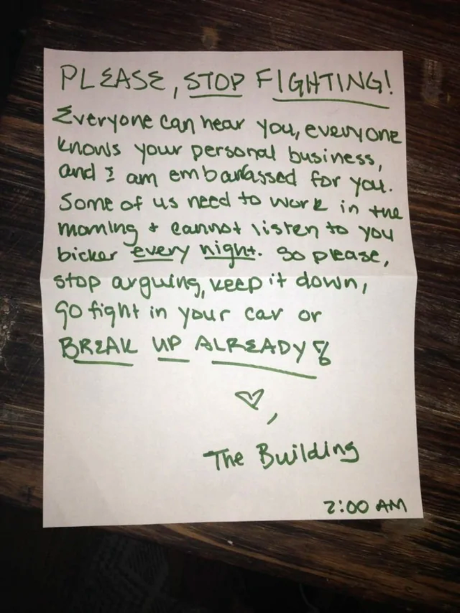 A handwritten note reads: "PLEASE, STOP FIGHTING! Everyone can hear you, everyone knows your personal business, and I am embarrassed for you. Some of us need to work in the morning & cannot listen to you bicker every night. So please, stop arguing, keep it down, go fight in your car or BREAK UP ALREADY! ♥, The Building. 2:00 AM