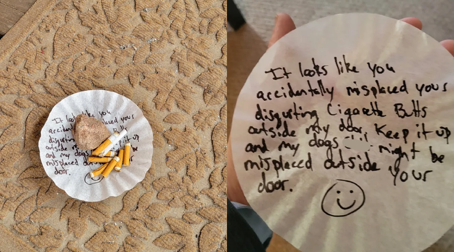A coffee filter holds several cigarette butts and a dirty tissue. Written on the filter: "It looks like you accidentally misplaced your disgusting cigarette butts outside my door. Keep it up and my dog’s poop might be misplaced outside your door. :)