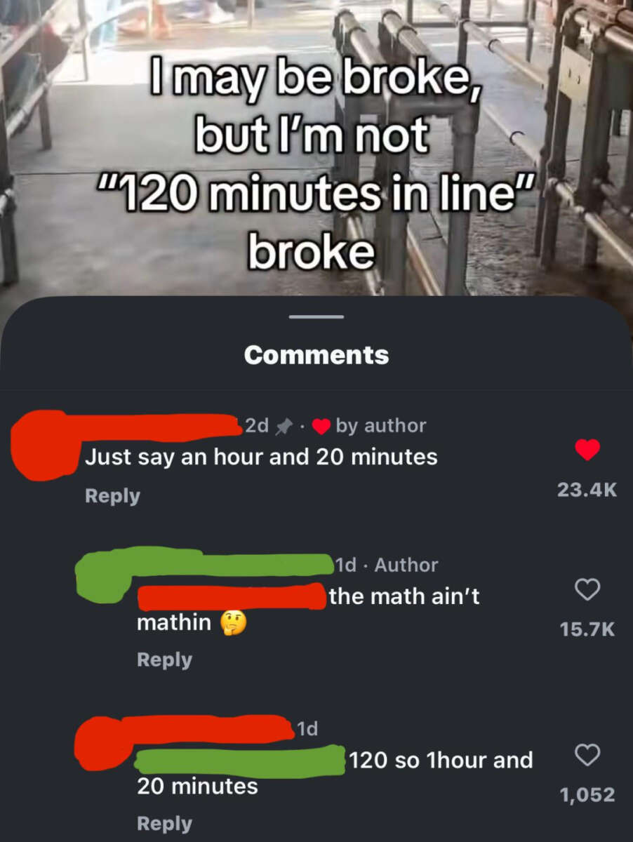 A meme shows a theme park line with the text, "I may be broke, but I'm not '120 minutes in line' broke." Below, comments debate that 120 minutes is actually 1 hour and 20 minutes, missing that it's 2 hours.
