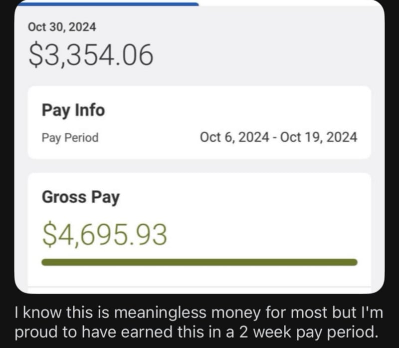 A screenshot shows a pay stub with a gross pay of $4,695.93 for the period Oct 6–Oct 19, 2024. Net pay is $3,354.06 for Oct 30, 2024. A caption below expresses pride in earning this amount for two weeks’ work.