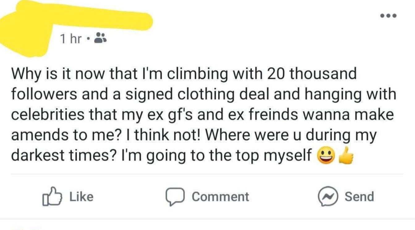 A social media post questions why old friends and exes reach out now that the poster is successful, with 20,000 followers, a clothing deal, and celebrity connections, ending with a confident, upbeat emoji.