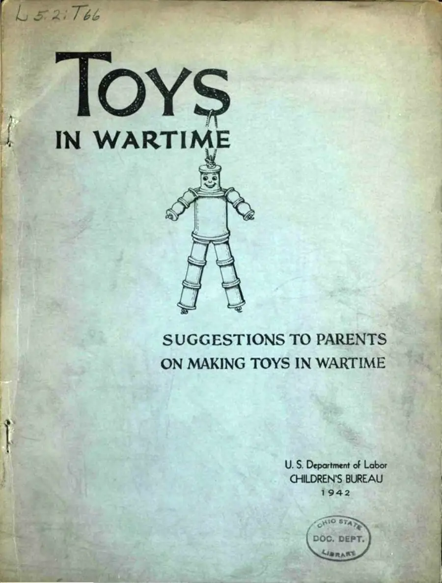 Cover of a booklet titled "Toys in Wartime: Suggestions to Parents on Making Toys in Wartime" with a simple drawing of a robot toy. Published by the U.S. Department of Labor Children’s Bureau in 1942.