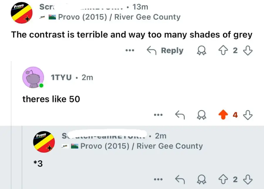 A comment thread where someone complains about too many shades of grey, saying "theres like 50." Another user corrects them with "*3," implying only three shades. Upvote and downvote icons are visible.