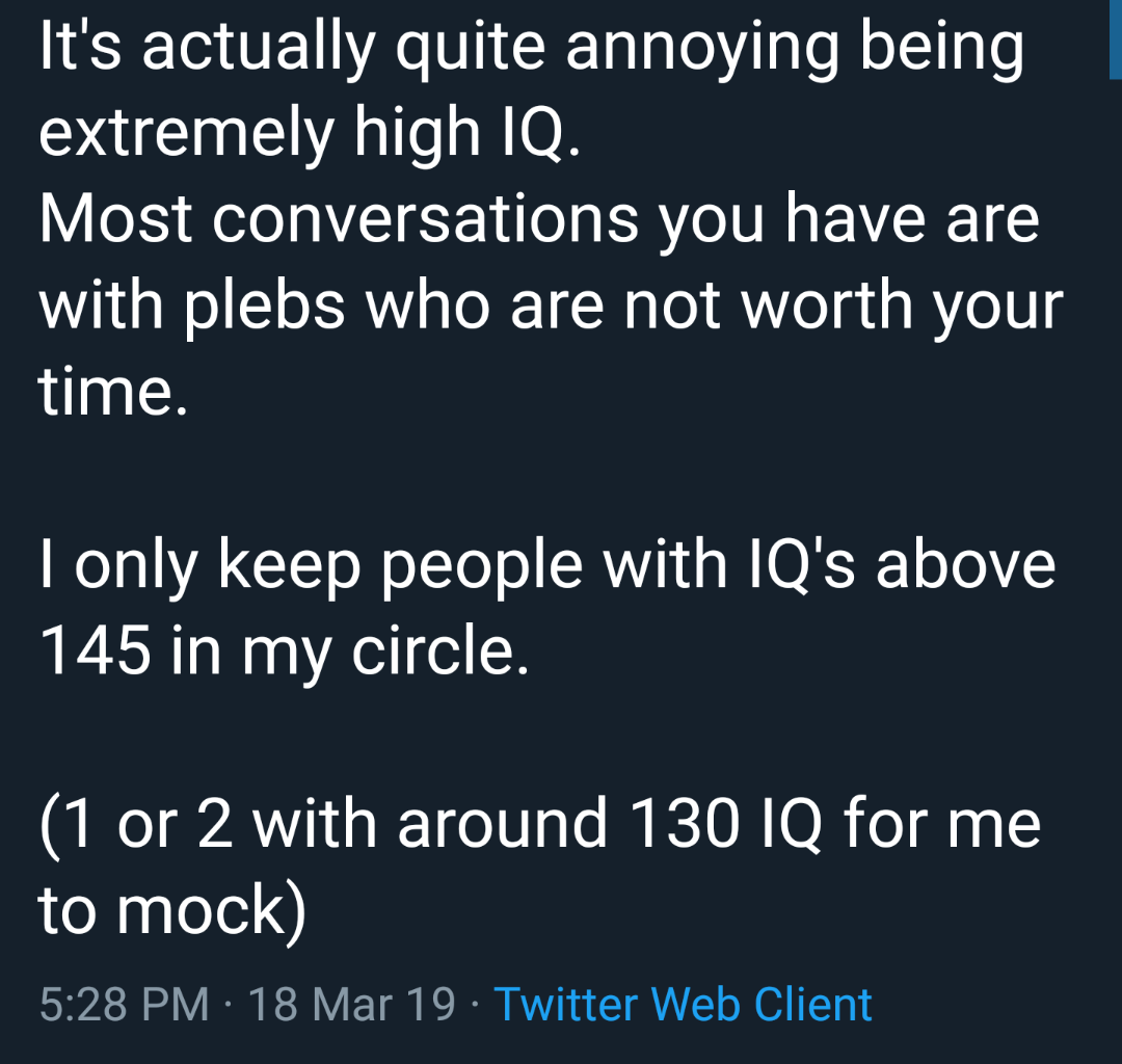 A social media post says it's annoying having a high IQ, claims most conversations with others are not worthwhile, and states only people with IQs above 145 are in the author's circle, except some with 130 to mock.