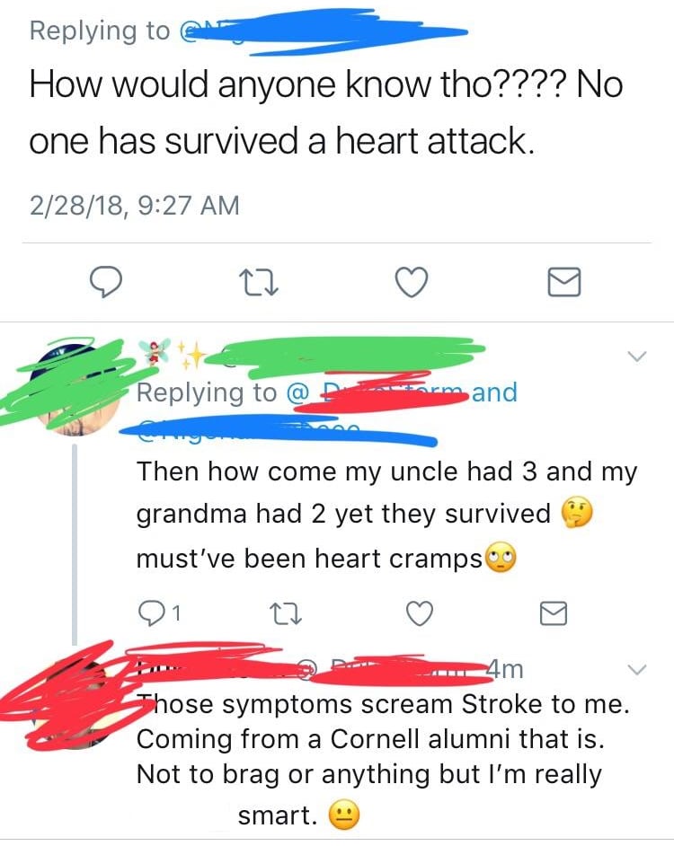 A Twitter conversation where one user asks how anyone would know about heart attacks since no one has survived one. Another replies mentioning relatives who had multiple heart attacks. A third user suggests they were strokes, not heart attacks.