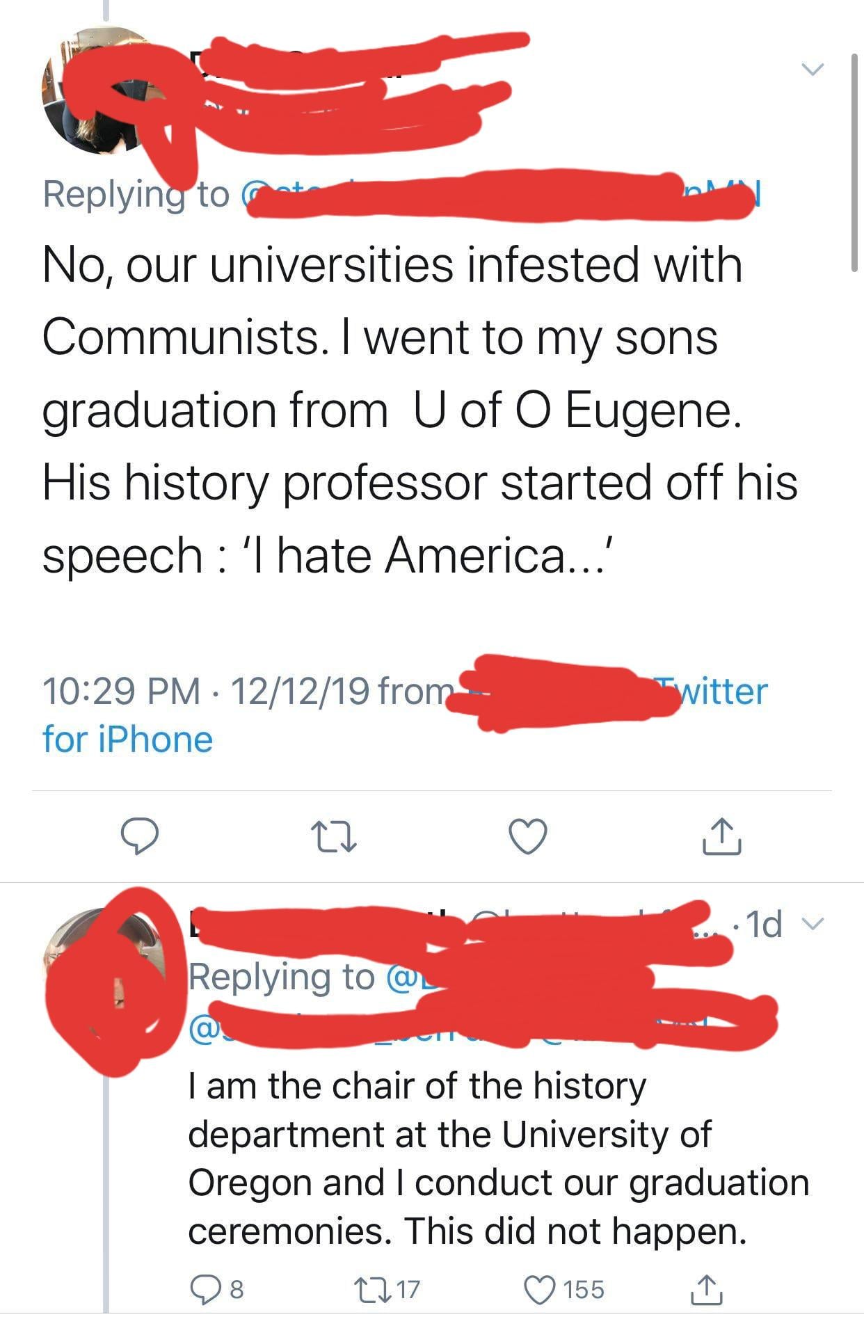 A Twitter exchange: One user claims a professor at a University of Oregon graduation said, “I hate America.” Another, claiming to be the department chair, refutes the story, saying it did not happen. Usernames and photos are redacted.