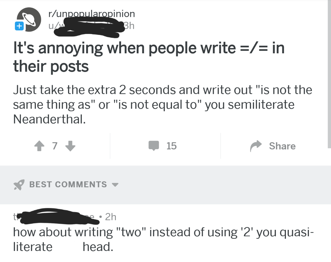 A Reddit post says it's annoying when people use =/= instead of "is not the same as" or "is not equal to." The top comment jokes about writing "two" instead of "2," calling the poster a quasi-Neanderthal.