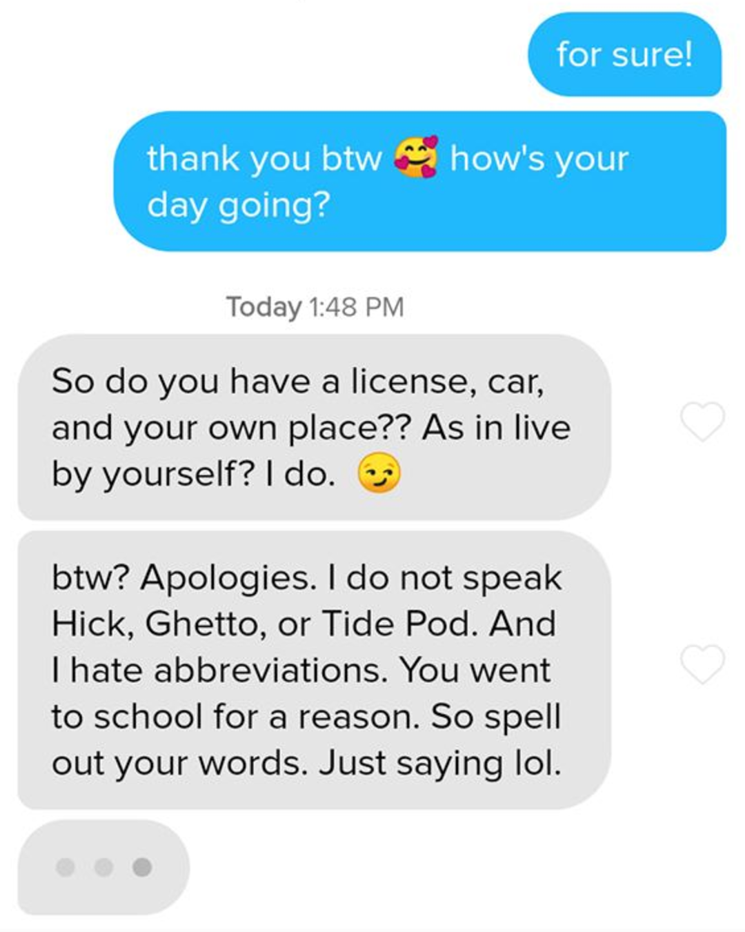Screenshot of a text conversation. One person asks about licenses, having a car, and living alone, ending with a winking emoji. They also complain about abbreviations and request full words. Previous messages are casual greetings.