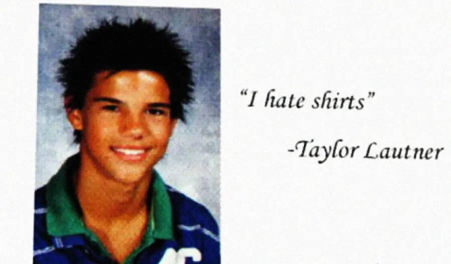 A yearbook photo of a smiling young man with spiky dark hair, wearing a blue and green collared shirt. Next to him is the quote: "I hate shirts" -Taylor Lautner.