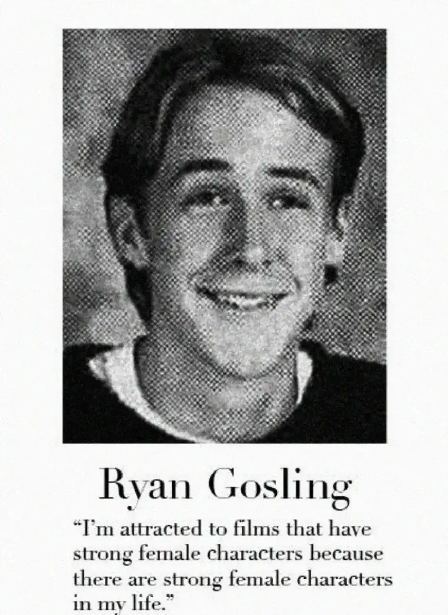 A black-and-white yearbook-style photo of a young man smiling, with the name "Ryan Gosling" below and a quote about being attracted to films with strong female characters due to having strong female influences in his life.