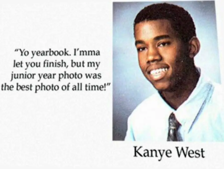 A young man in a school photo, wearing a white shirt and tie, smiles at the camera. Text next to the photo humorously reads: "'Yo yearbook. I'mma let you finish, but my junior year photo was the best photo of all time!' Kanye West.