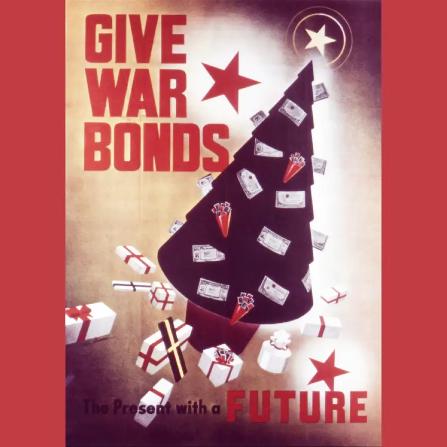 A World War II-era poster shows a Christmas tree decorated with war bonds and red stars. The text reads "GIVE WAR BONDS" and "The Present with a FUTURE." Gift boxes are placed under the tree.