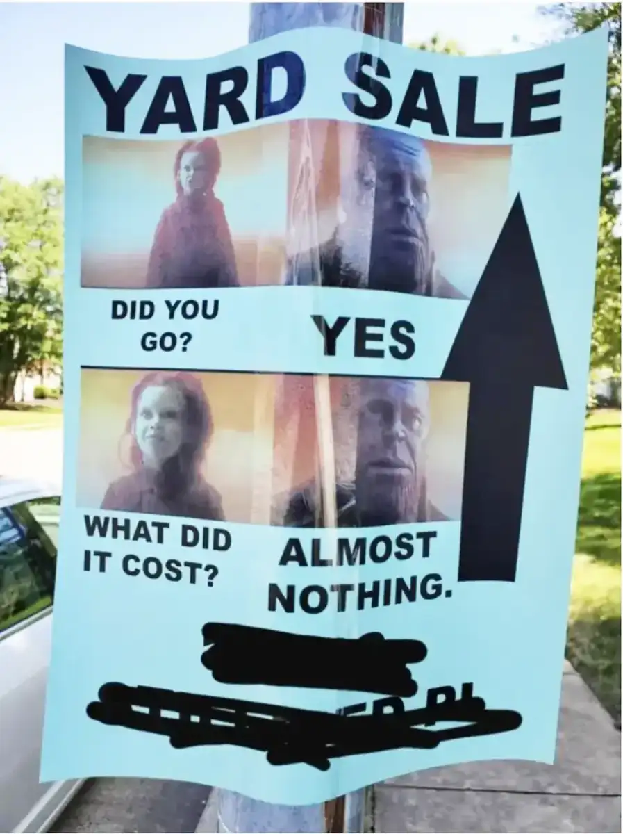 A yard sale flyer with images of movie characters. The text reads, "Did you go? Yes. What did it cost? Almost nothing." with an arrow pointing right. Some text at the bottom is blacked out.
