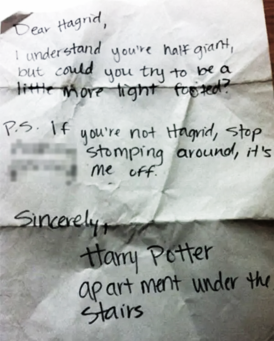 A crumpled handwritten note reads: “Dear Hagrid, I understand you're half giant, but could you try to be a little more light-footed? P.S. If you're not Hagrid, stop stomping around, it's me off. Sincerely, Harry Potter, apartment under the stairs.”