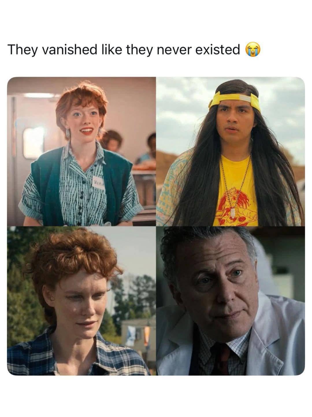 Four characters from the TV show "Stranger Things" who disappeared from the storyline are shown in a collage, with text above reading "They vanished like they never existed" and a crying emoji.