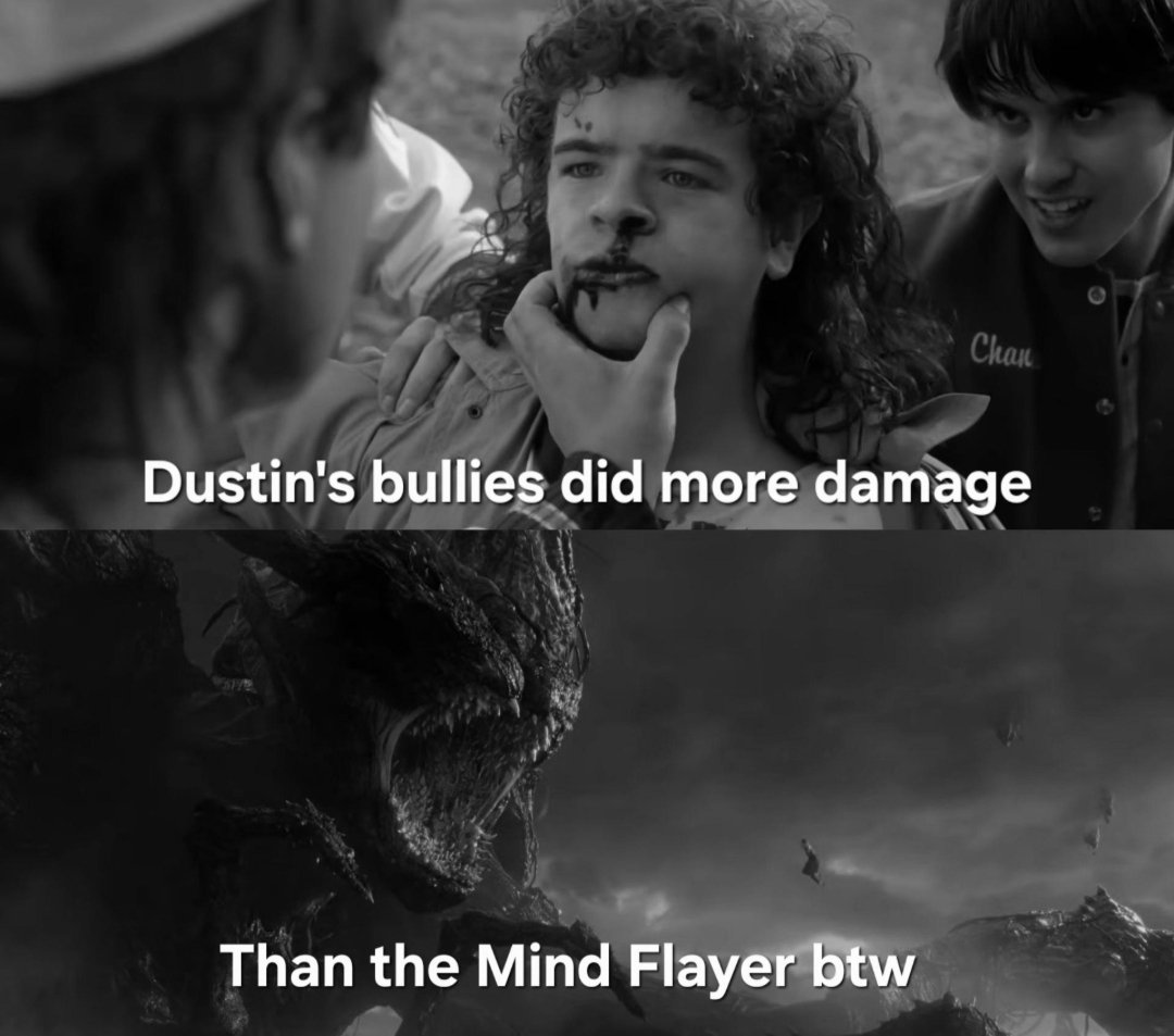A two-panel meme. Top: A boy grabs Dustin's chin as another laughs behind him. Bottom: A dark, monstrous Mind Flayer looms over a stormy landscape. Text: "Dustin's bullies did more damage than the Mind Flayer btw.