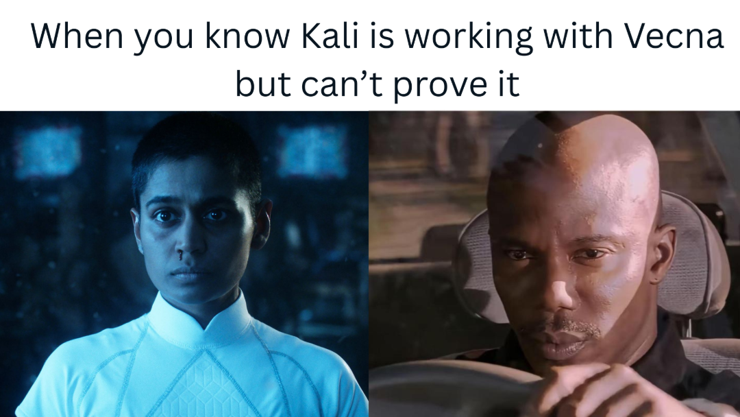 Side-by-side images: on the left, a serious woman in a white outfit; on the right, a man driving and looking suspicious. Top text reads, "When you know Kali is working with Vecna but can’t prove it.