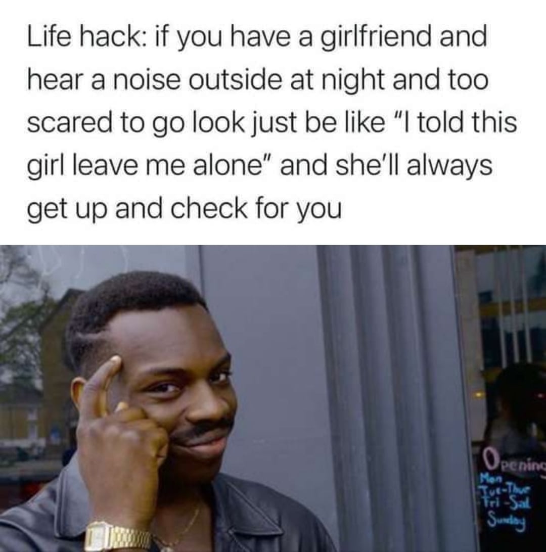A man tapping his temple and smiling knowingly, with a caption above suggesting a humorous "life hack" about convincing a girlfriend to check a noise outside at night.