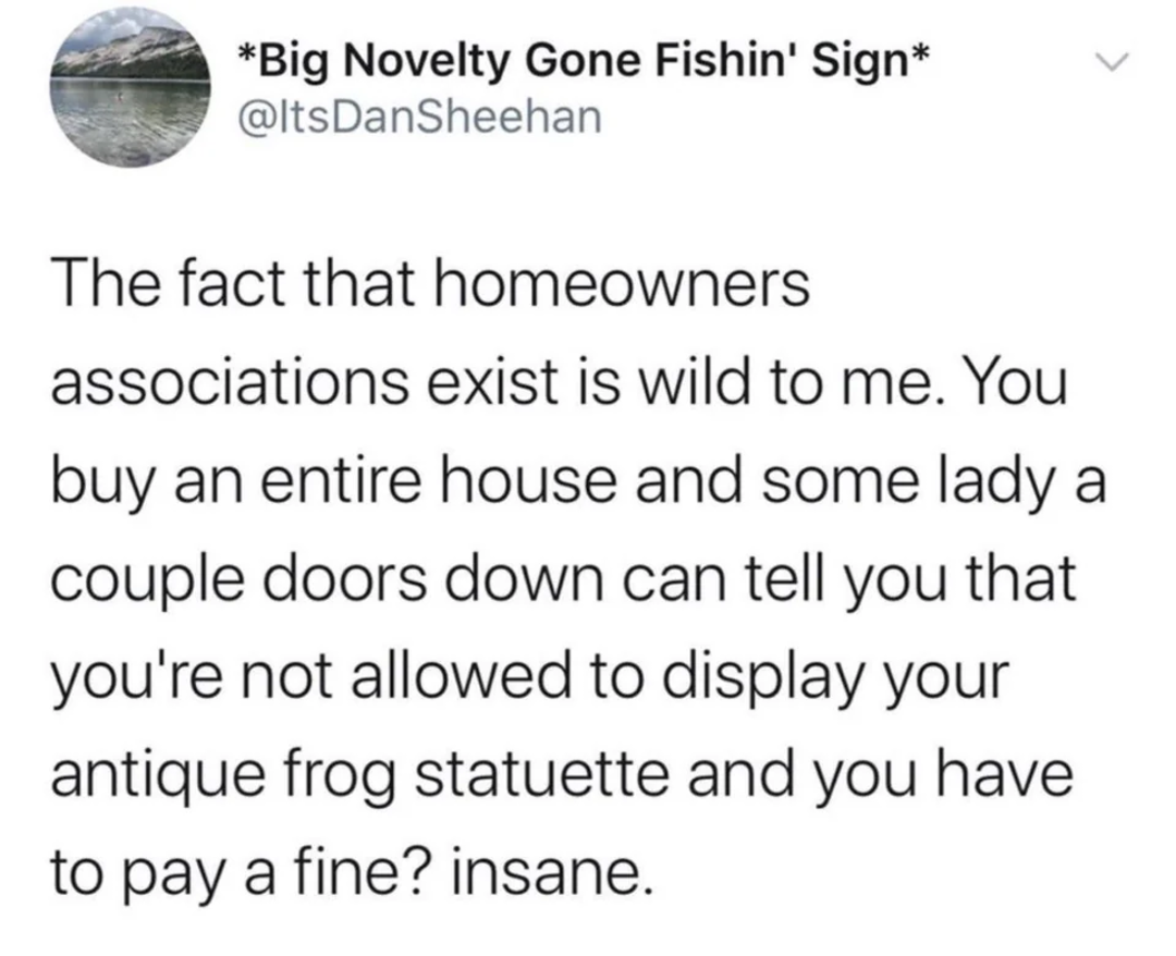 A tweet by @ItsDanSheehan jokes about homeowners associations, expressing disbelief that neighbors can fine you for displaying an antique frog statuette after buying a house.
