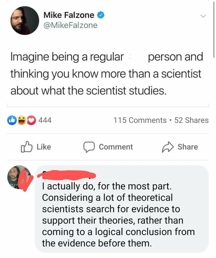 A tweet says, "Imagine being a regular person and thinking you know more than a scientist about what the scientist studies." Below, a comment disagrees, criticizing how theoretical scientists seek evidence to fit theories.