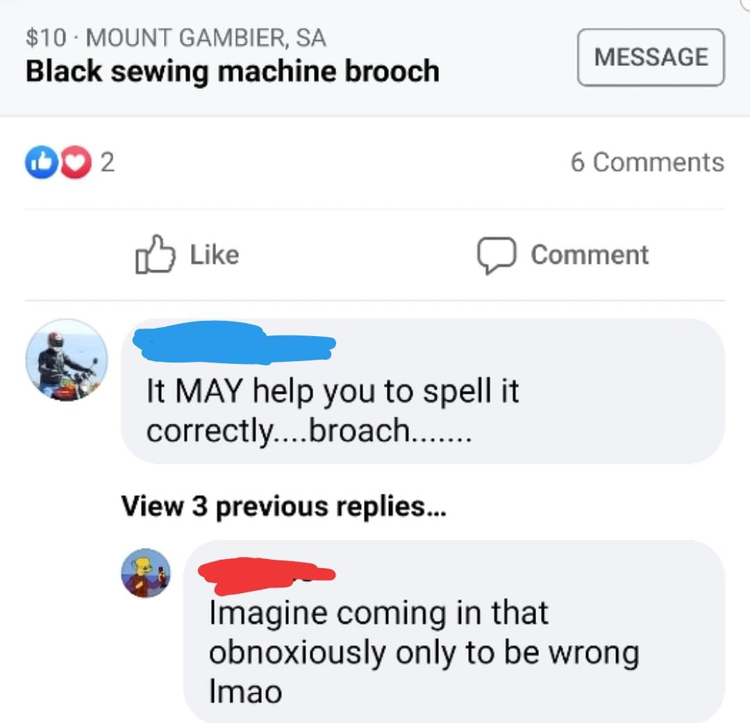 A Facebook Marketplace post for a “Black sewing machine brooch” receives a corrective comment about spelling “broach,” but another user points out that the correction is actually wrong, making fun of the mistake.