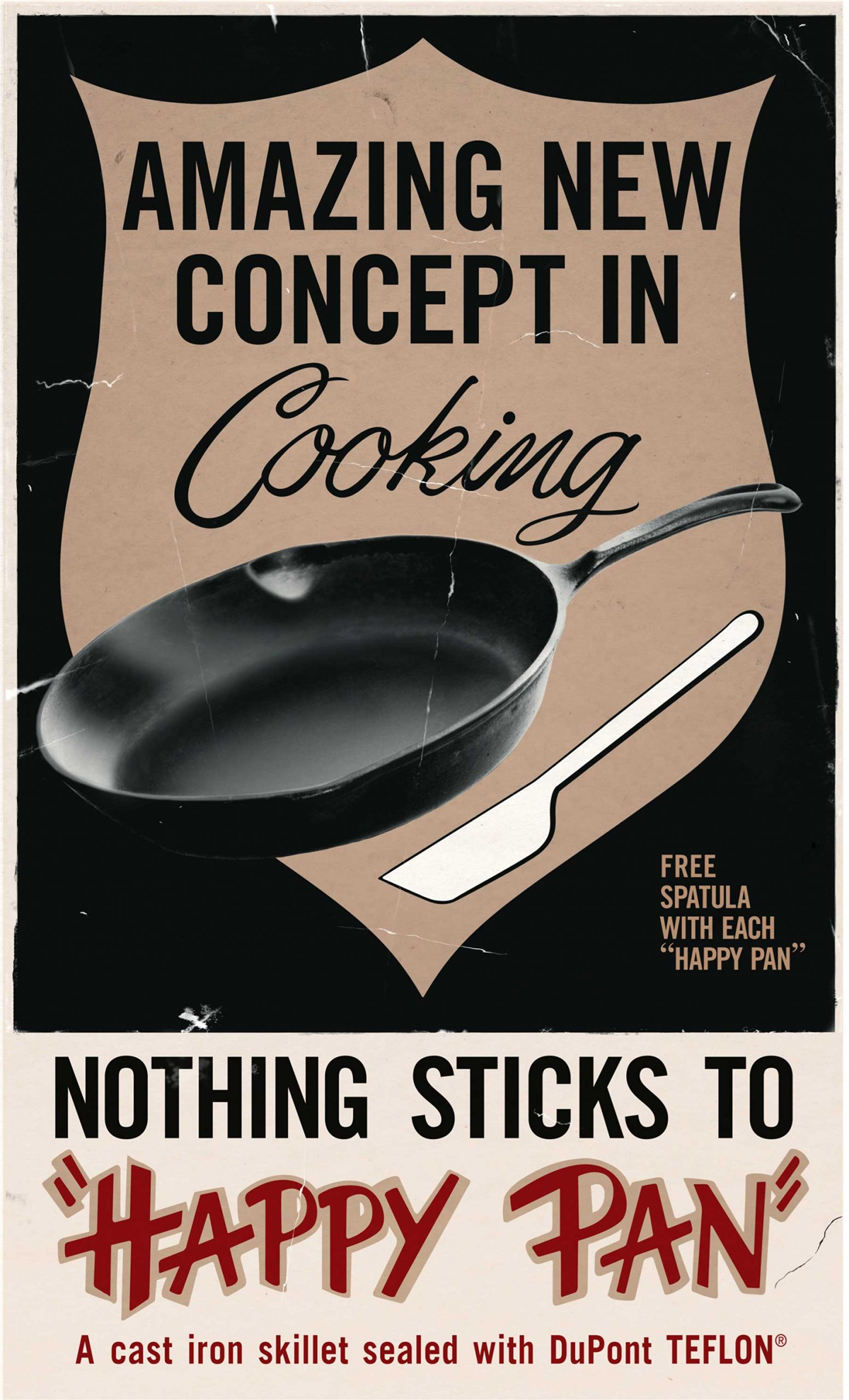 A vintage ad features a cast iron skillet with a white spatula on a tan and black background. Text reads: "Amazing new concept in cooking. Nothing sticks to 'Happy Pan.' Free spatula with each 'Happy Pan.' Sealed with DuPont Teflon.