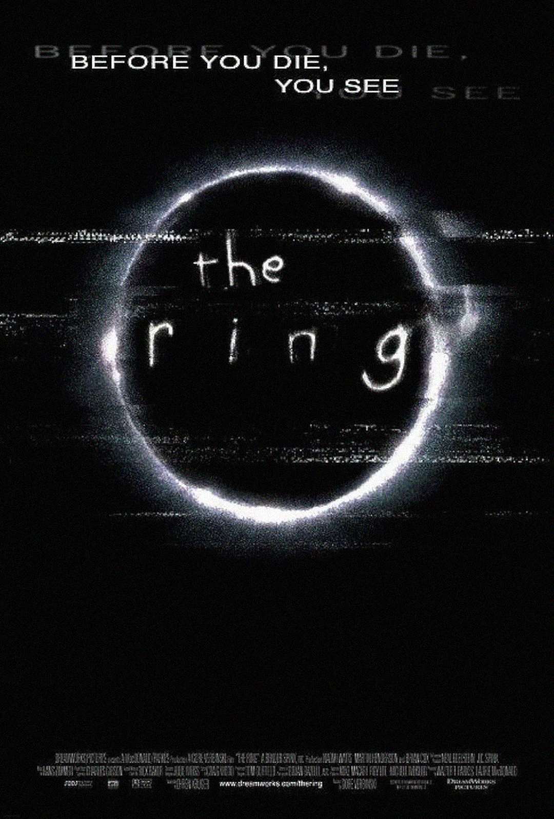 A dark poster for the movie "The Ring" shows a glowing, distorted ring in the center with glitch-like text reading "the ring." Above it is the phrase "Before you die, you see." The background is mostly black.