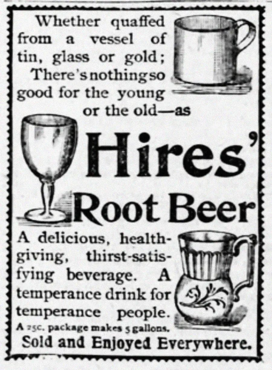 Vintage advertisement for Hires' Root Beer featuring illustrations of a glass, a mug, and a stein, with text promoting the drink as healthy, satisfying, and suitable for all ages.