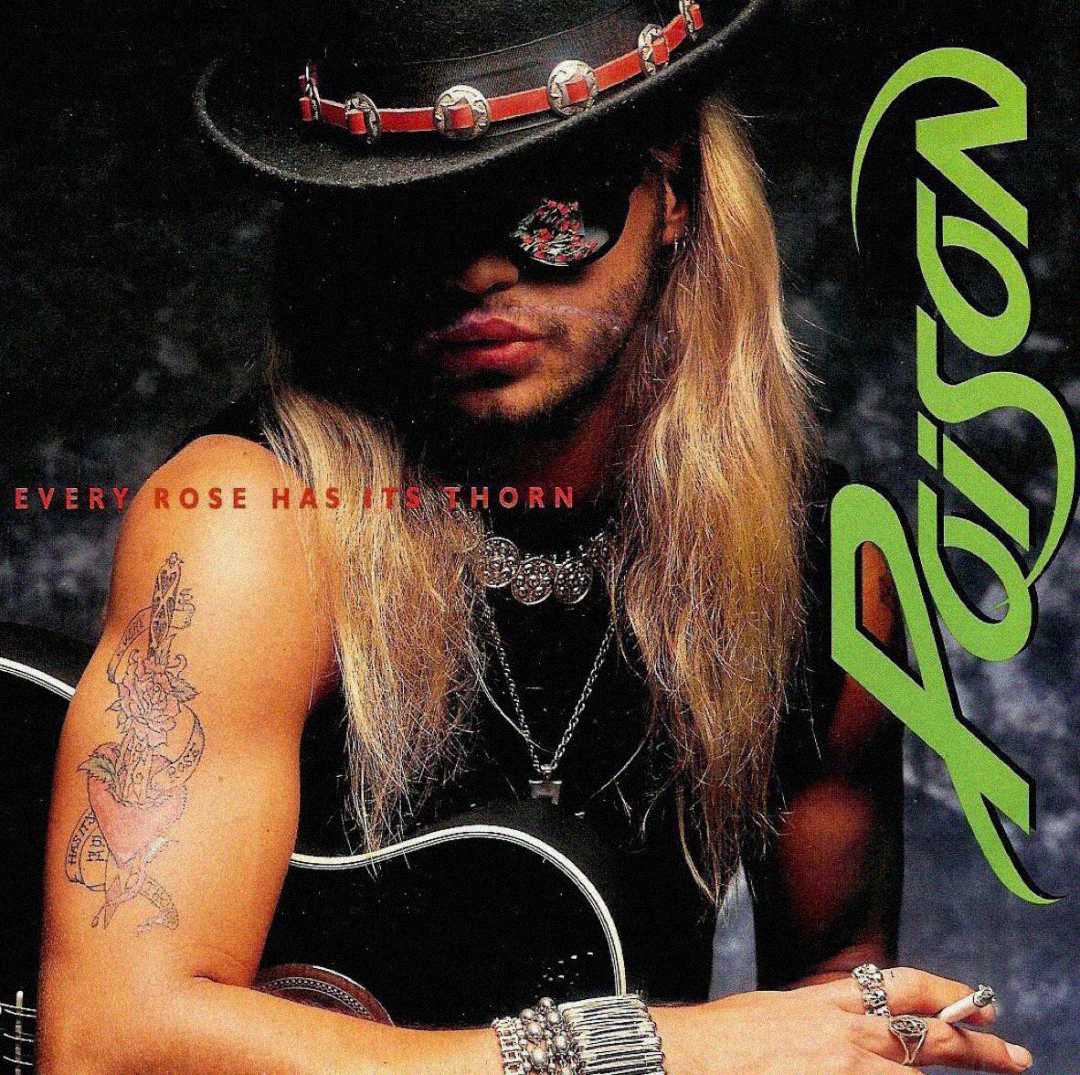 A person with long blond hair, sunglasses, and a hat holds a guitar. The text reads "Every Rose Has Its Thorn" and "Poison." The person has a tattoo on their arm and wears silver jewelry.