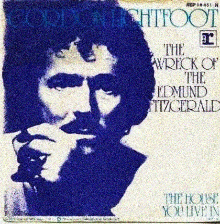 A grainy, blue-tinted album cover featuring a man’s face and hand. Text reads: "Gordon Lightfoot," "The Wreck of the Edmund Fitzgerald," and "The House You Live In.