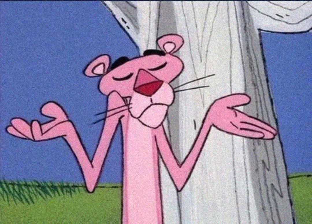 The Pink Panther cartoon character stands next to a tree with eyes closed, shrugging and raising both hands, as if uncertain or indifferent, against a simple blue and green background.