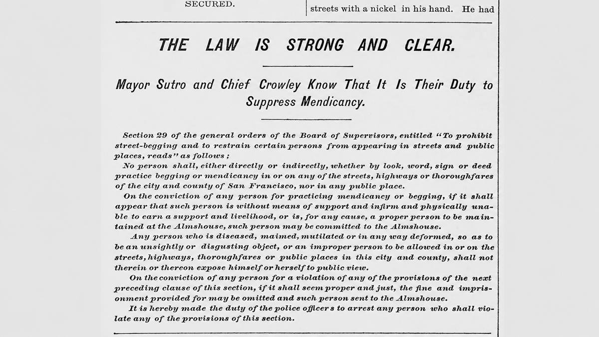 A black-and-white newspaper clipping with the bold headline: "THE LAW IS STRONG AND CLEAR." Subheadings address Mayor Sutro and Chief Crowley's duty to suppress begging, followed by legal details on prohibiting street begging.