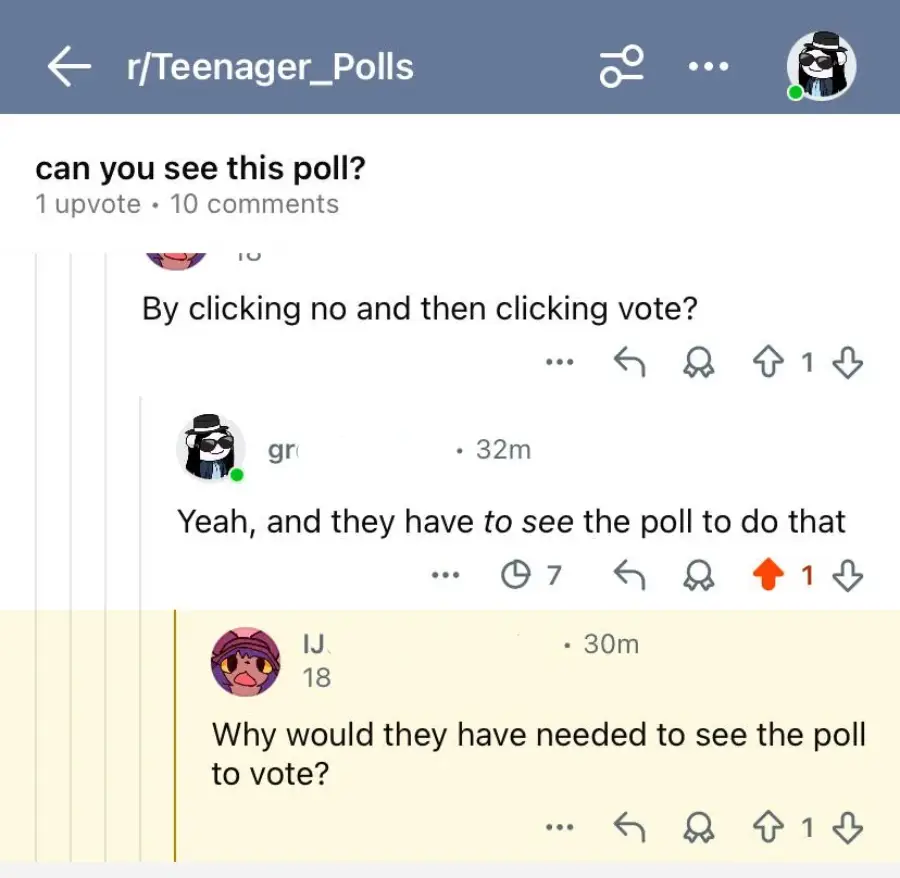 A Reddit thread shows users debating if you need to see a poll to vote on it. One user asks if you can see the poll, another replies you have to see it to vote, and a third questions why seeing it is necessary to vote.