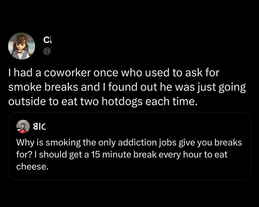 A social media post shares a story about a coworker taking "smoke breaks" to eat two hotdogs, quoted above a post joking that cheese lovers deserve 15-minute breaks for eating cheese just like smokers do.