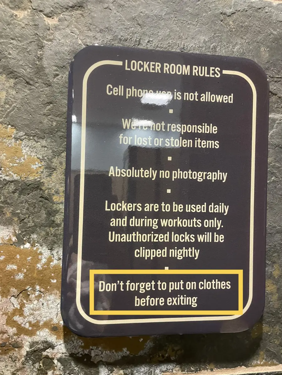 A locker room rules sign includes reminders like no cell phones, no photography, and a highlighted rule at the bottom: "Don’t forget to put on clothes before exiting.