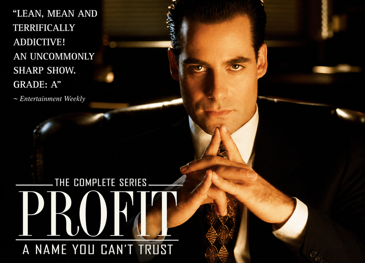 A serious man in a suit sits in a dim office. Text reads: "'Lean, mean and terrifically addictive! An uncommonly sharp show. Grade: A' - Entertainment Weekly." Below: "Profit: The Complete Series. A Name You Can't Trust.